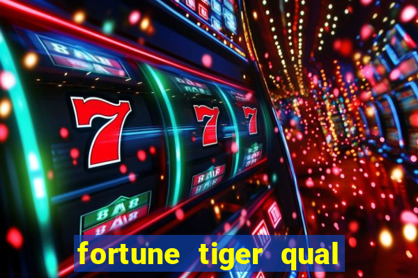 fortune tiger qual a melhor plataforma